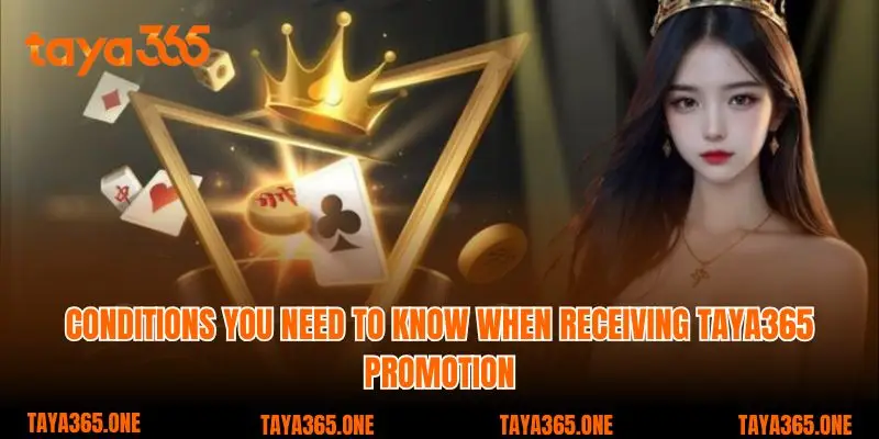 Conditions you need to know when receiving Taya365 promotion