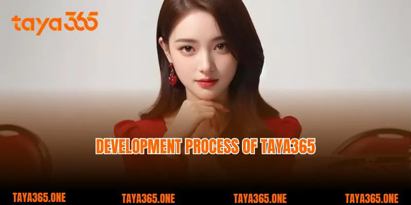 Development process of Taya365