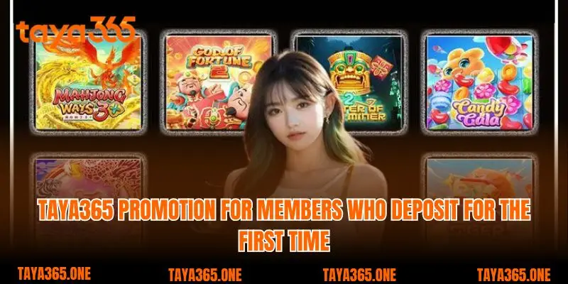 Taya365 promotion For members who deposit for the first time