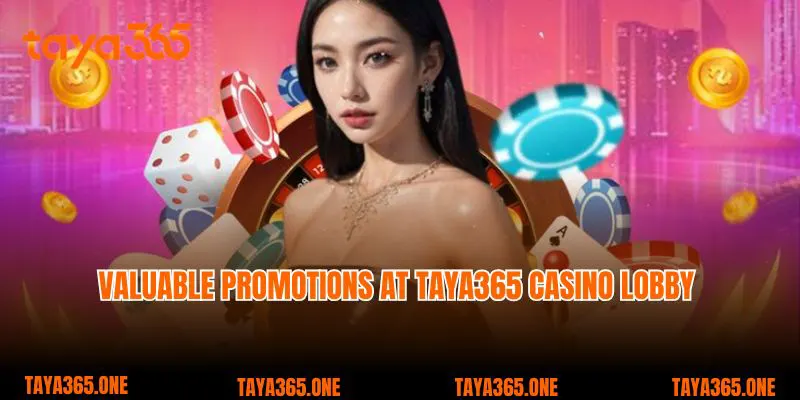 Valuable promotions at Taya365 Casino lobby 