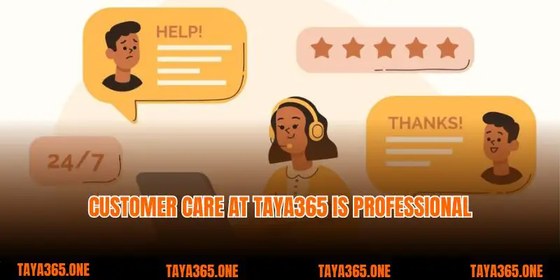 Customer care at Taya365 is professional