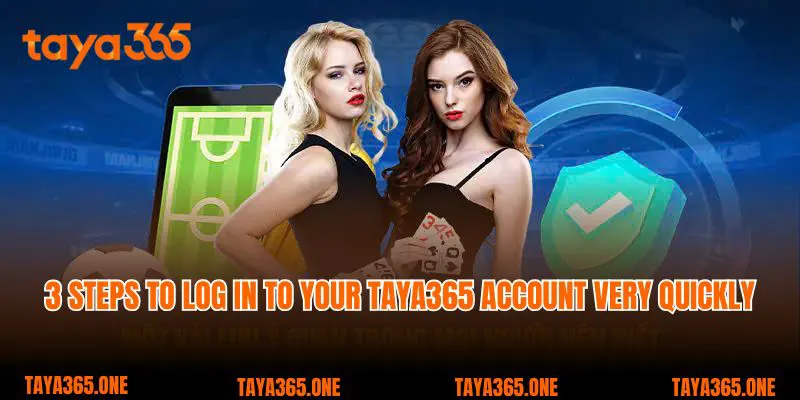 3 steps to log in to your Taya365 account very quickly
