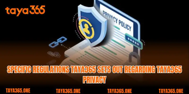 Specific regulations Taya365 sets out regarding Taya365 privacy