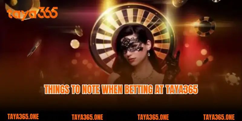 Things to note when betting at Taya365