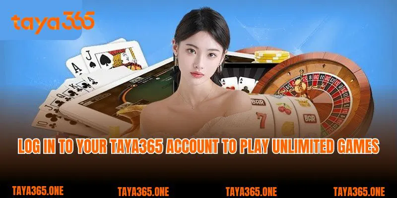 Log in to your Taya365 account to play unlimited games