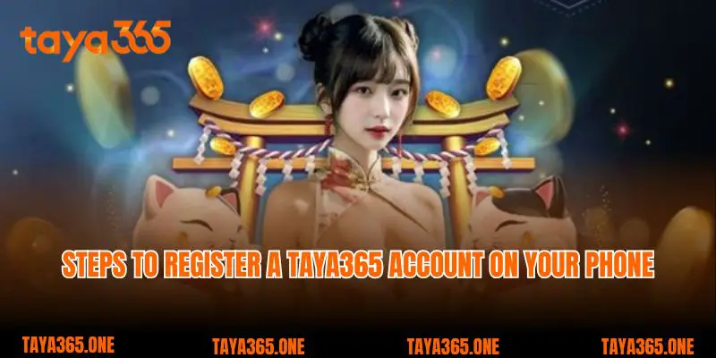 Steps to register a Taya365 account on your phone